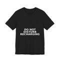 Do Not Disturb / Recharging - Funny Introvert Gift Tee