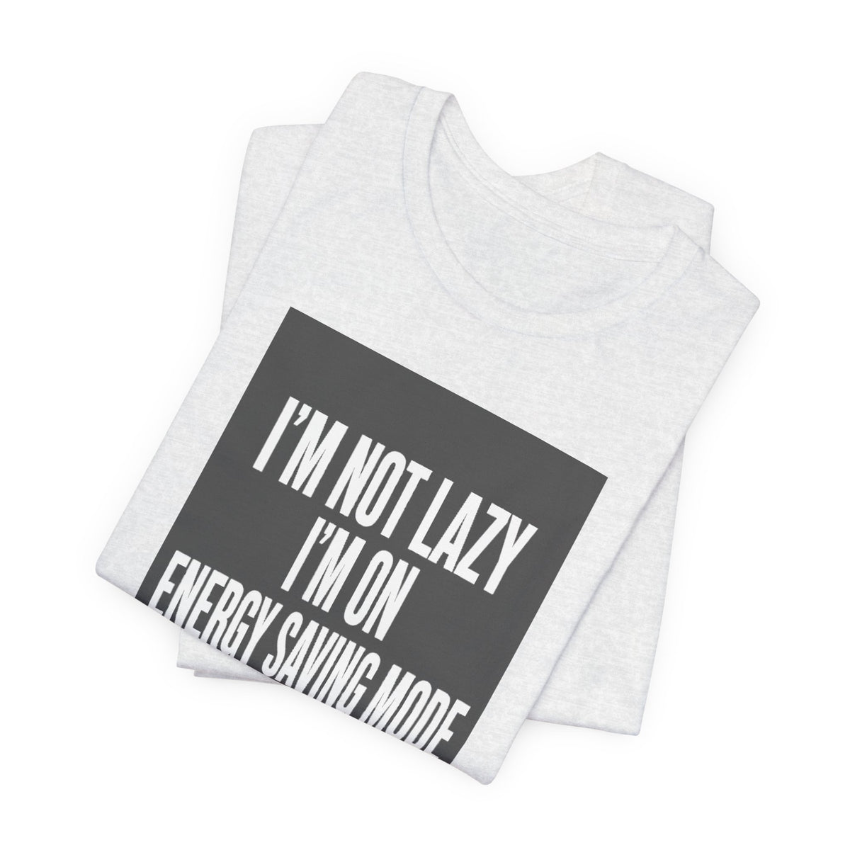 I'm Not Lazy Shirt | Energy Saving Mode Tee | Introvert Social Battery Gift