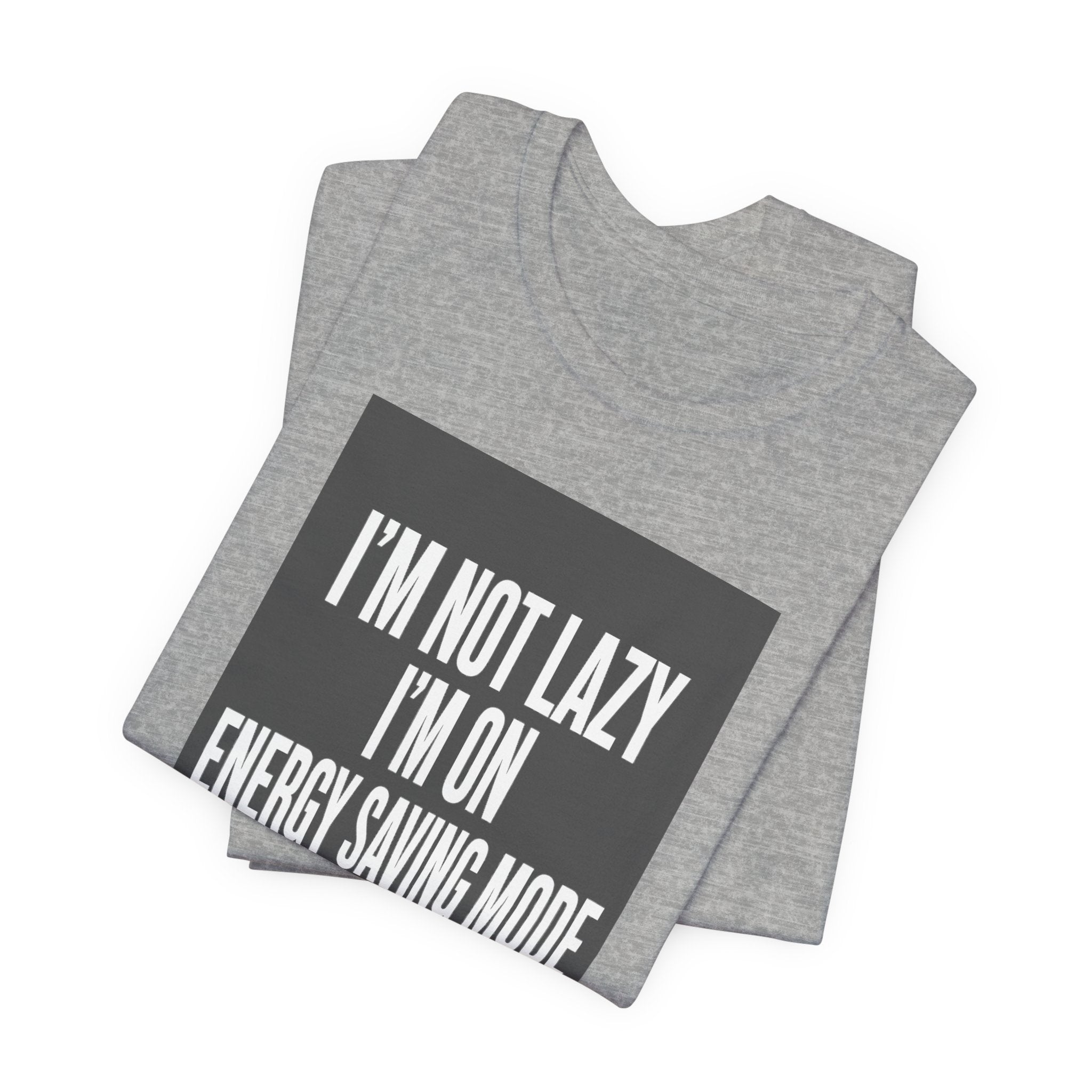 I'm Not Lazy Shirt | Energy Saving Mode Tee | Introvert Social Battery Gift