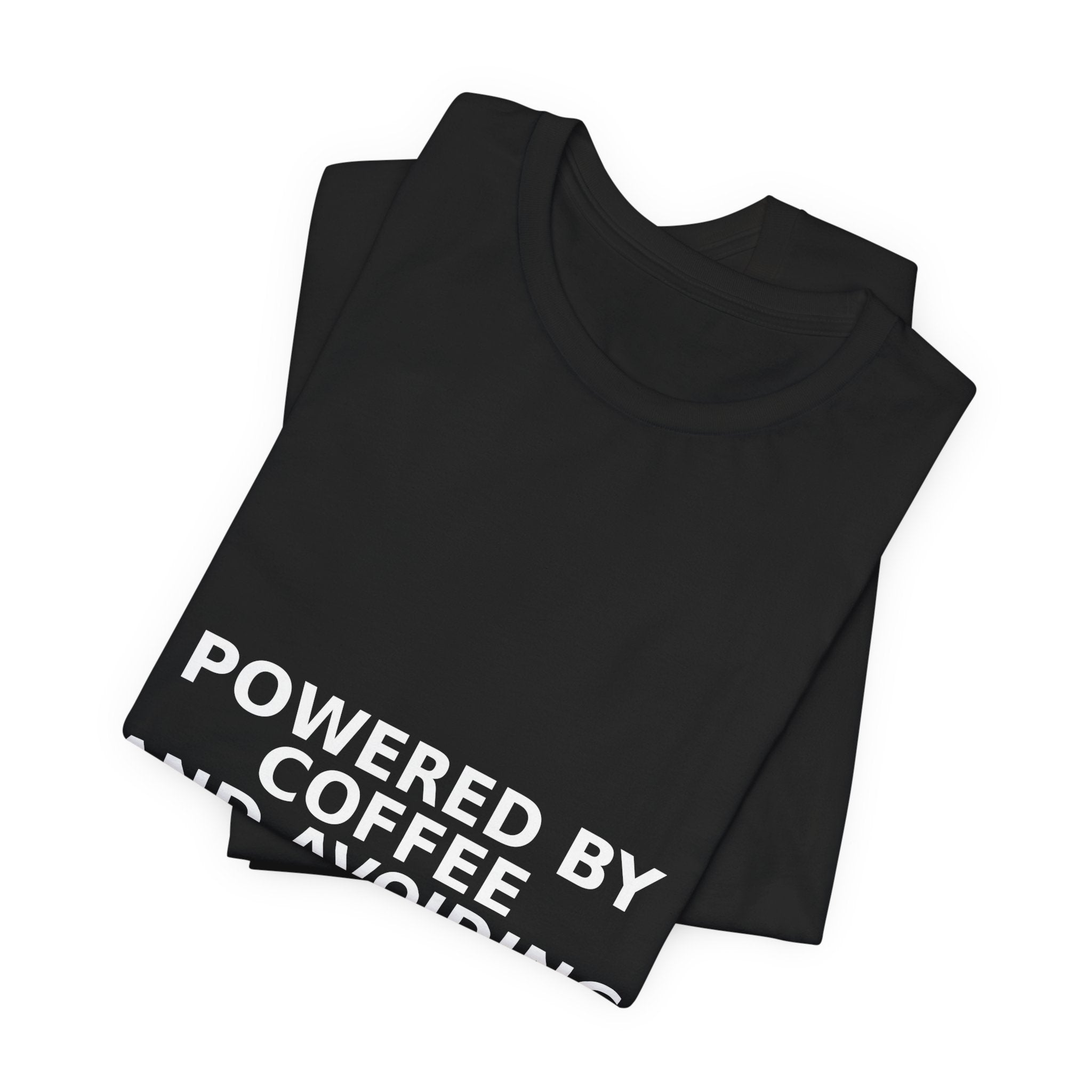 Powered By Coffee And Avoiding People - Funny Coffee Shirt