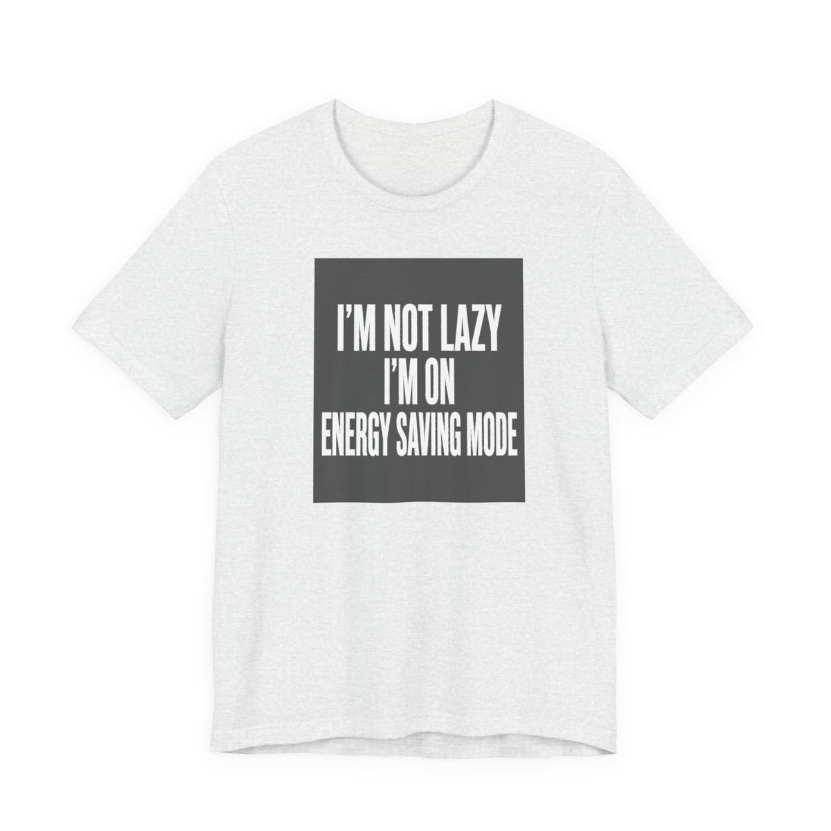 I'm Not Lazy Shirt | Energy Saving Mode Tee | Introvert Social Battery Gift