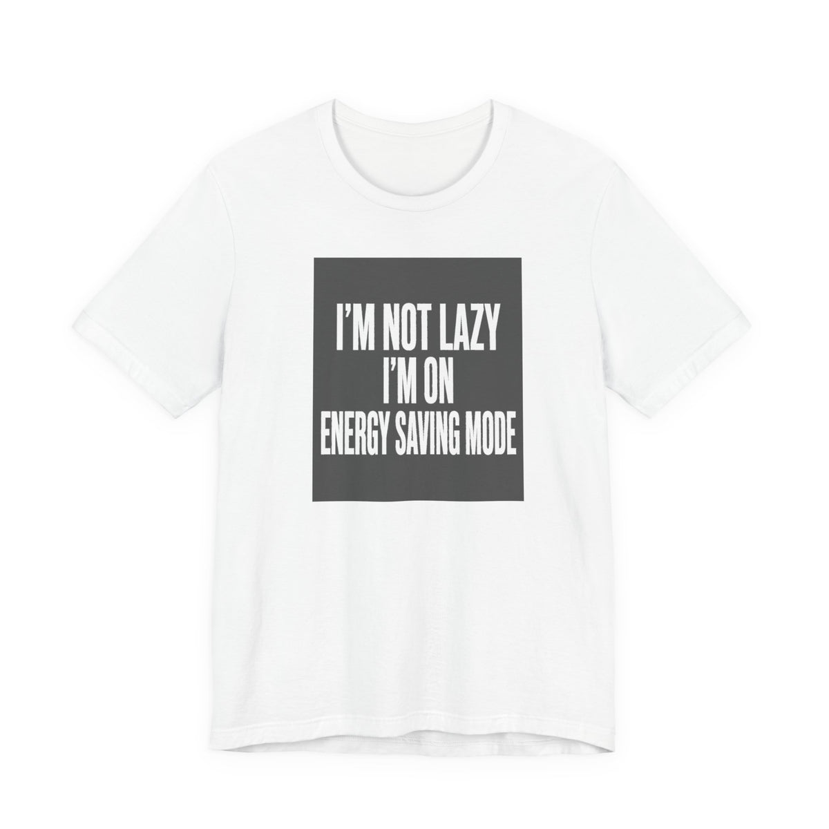I'm Not Lazy Shirt | Energy Saving Mode Tee | Introvert Social Battery Gift