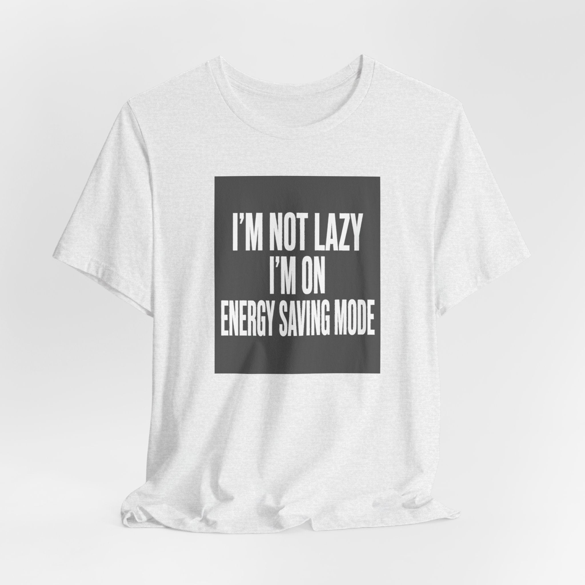 I'm Not Lazy Shirt | Energy Saving Mode Tee | Introvert Social Battery Gift