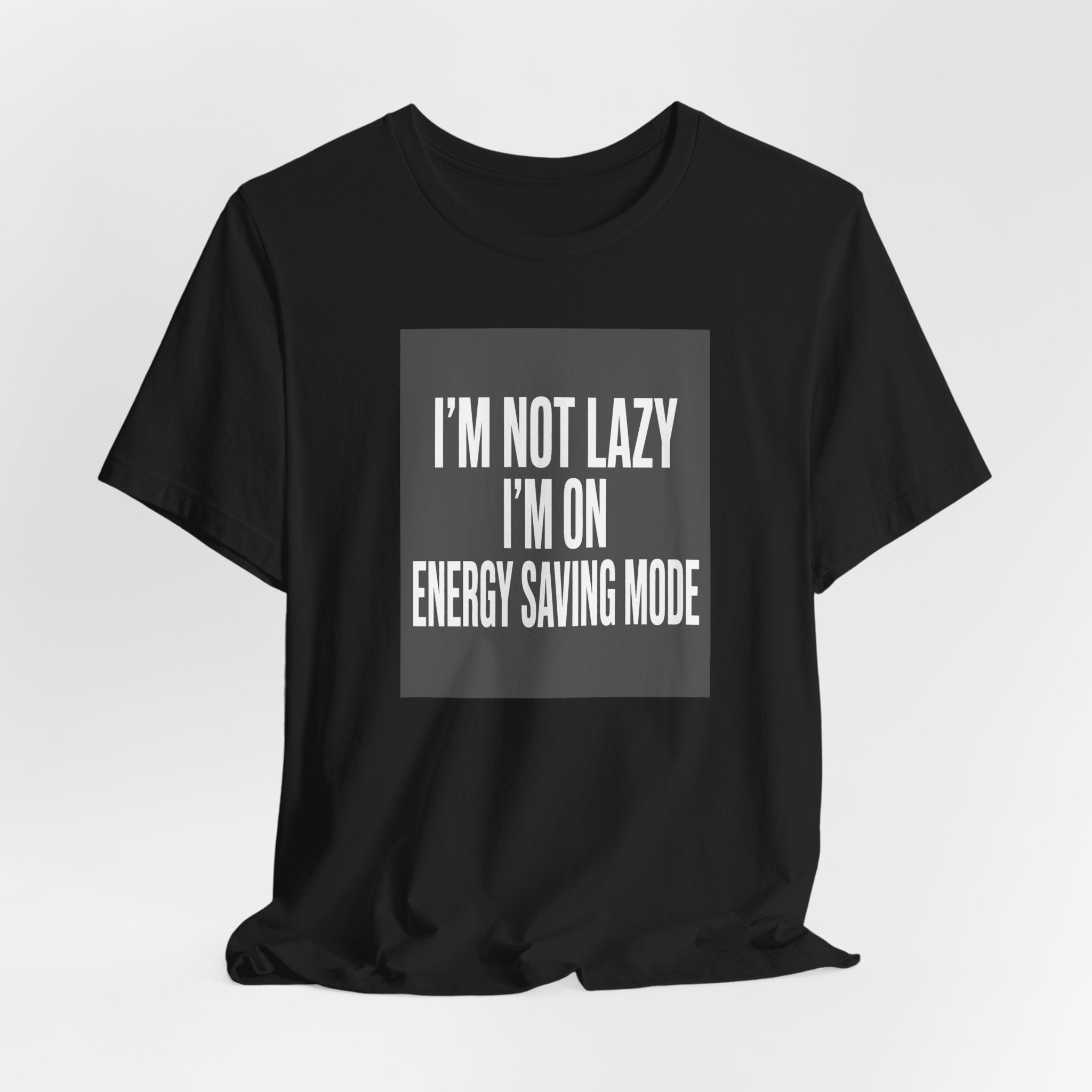 I'm Not Lazy Shirt | Energy Saving Mode Tee | Introvert Social Battery Gift