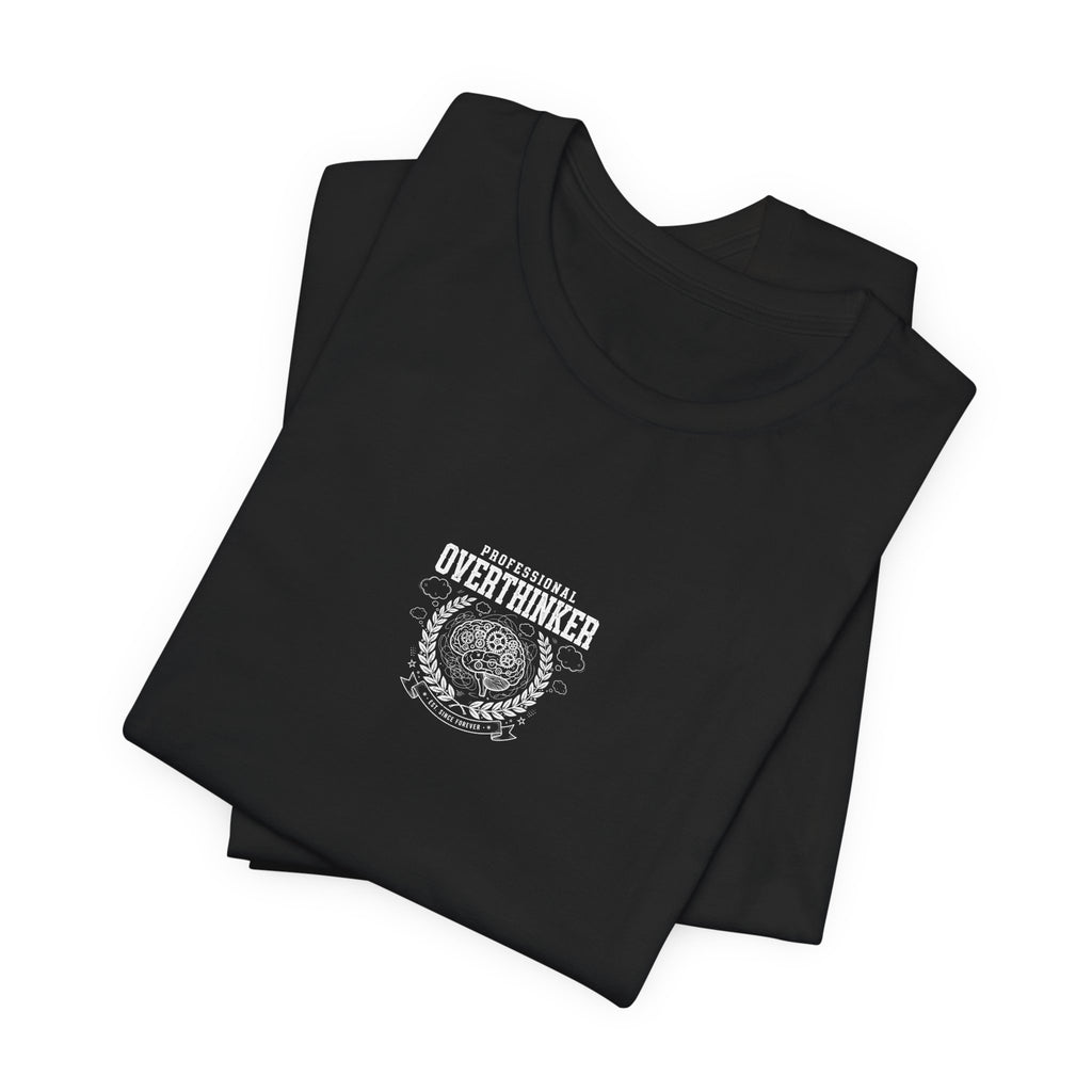 PROFESSIONAL OVERTHINKER - Funny Overthinker Shirt