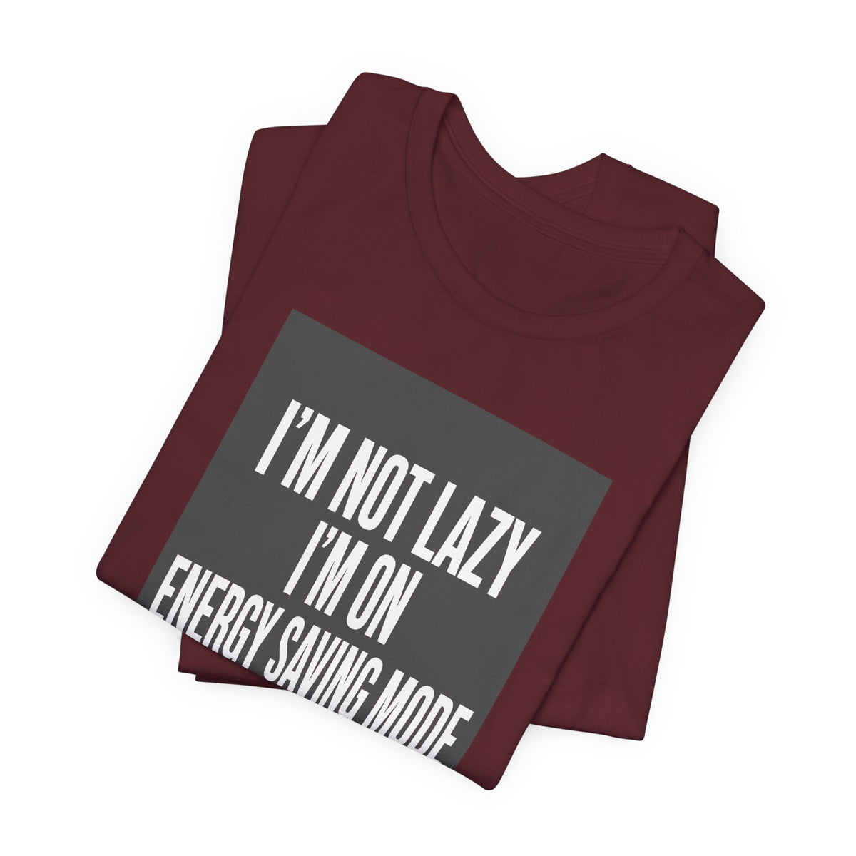 I'm Not Lazy Shirt | Energy Saving Mode Tee | Introvert Social Battery Gift
